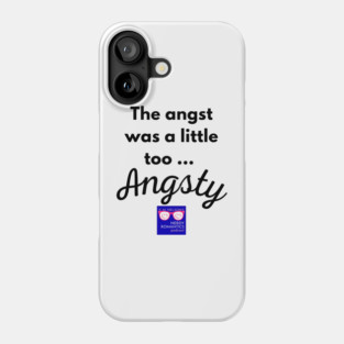 "Too Angsty" black letters nerdy logo -Nerdy Romantics Podcast Phone Case