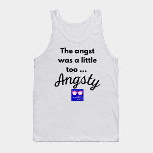 "Too Angsty" black letters nerdy logo -Nerdy Romantics Podcast Tank Top