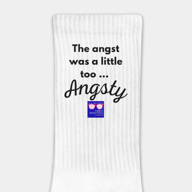 "Too Angsty" black letters nerdy logo -Nerdy Romantics Podcast by Nerdy Romantics Fan Shop*