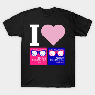 I Love Nerdy Romantics Podcast White letters T-Shirt