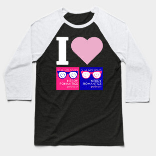 I Love Nerdy Romantics Podcast White letters Baseball T-Shirt