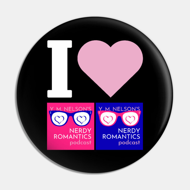 I Love Nerdy Romantics Podcast White letters Pin by Nerdy Romantics Fan Shop*