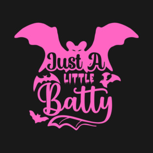 Just A Little Batty Pink T-Shirt