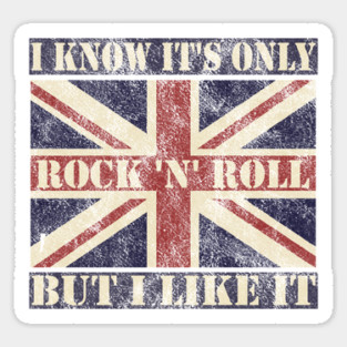 IT'S ONLY ROCK N ROLL Sticker