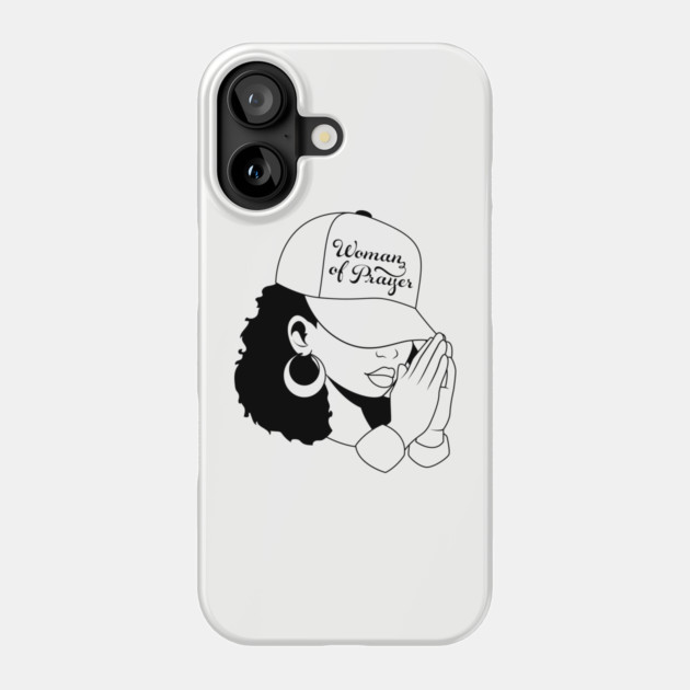 Woman of Prayer, Black Woman Phone Case by UrbanLifeApparel