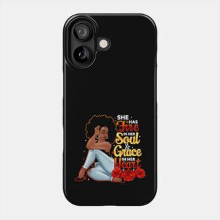 She Has Fire In Her Soul and Grace In Her Heart Phone Case