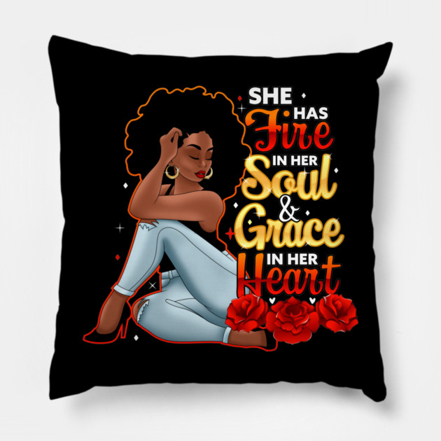 She Has Fire In Her Soul and Grace In Her Heart Pillow by UrbanLifeApparel