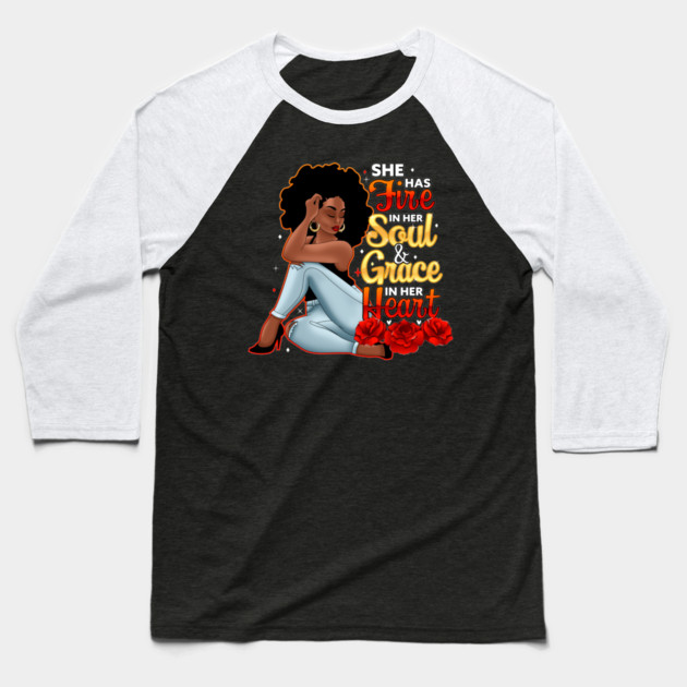 She Has Fire In Her Soul and Grace In Her Heart Baseball T-Shirt by UrbanLifeApparel