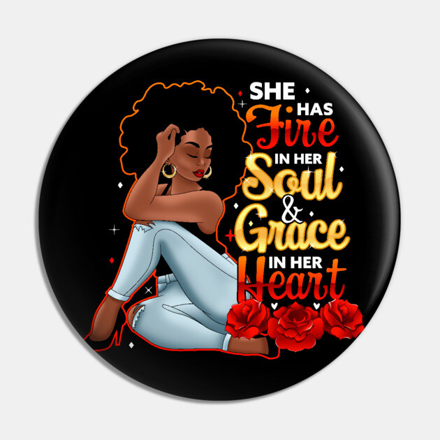 She Has Fire In Her Soul and Grace In Her Heart Pin by UrbanLifeApparel