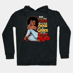 She Has Fire In Her Soul and Grace In Her Heart Hoodie