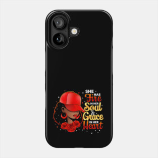 She Has Fire In Her Soul and Grace In Her Heart, Black Woman Phone Case