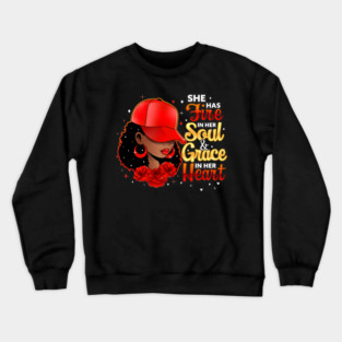 She Has Fire In Her Soul and Grace In Her Heart, Black Woman Crewneck Sweatshirt