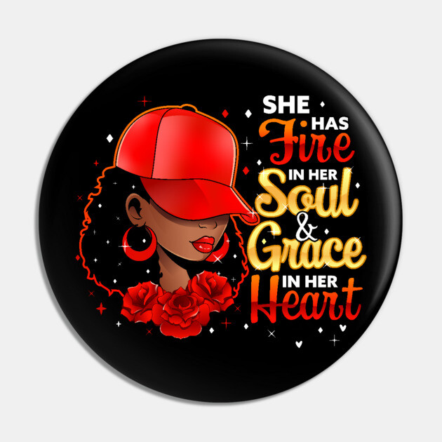 She Has Fire In Her Soul and Grace In Her Heart, Black Woman Pin by UrbanLifeApparel