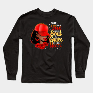 She Has Fire In Her Soul and Grace In Her Heart, Black Woman Long Sleeve T-Shirt