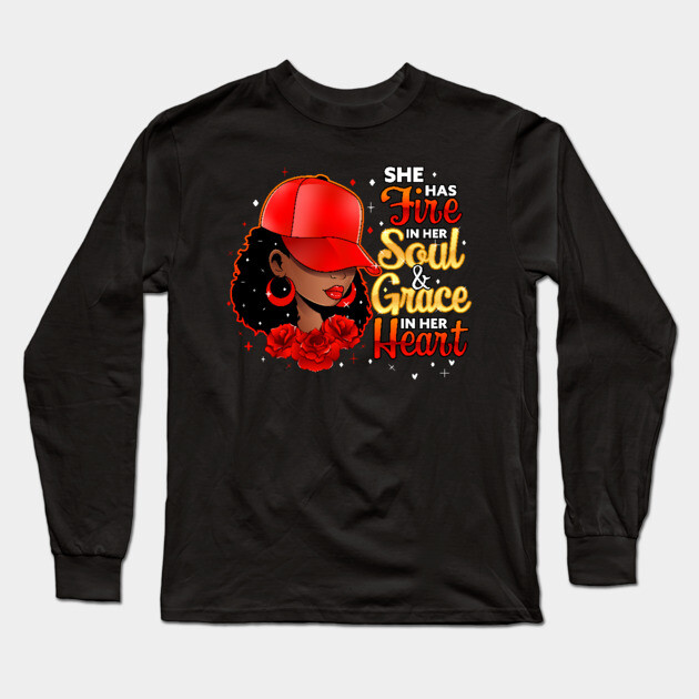 She Has Fire In Her Soul and Grace In Her Heart, Black Woman Long Sleeve T-Shirt by UrbanLifeApparel