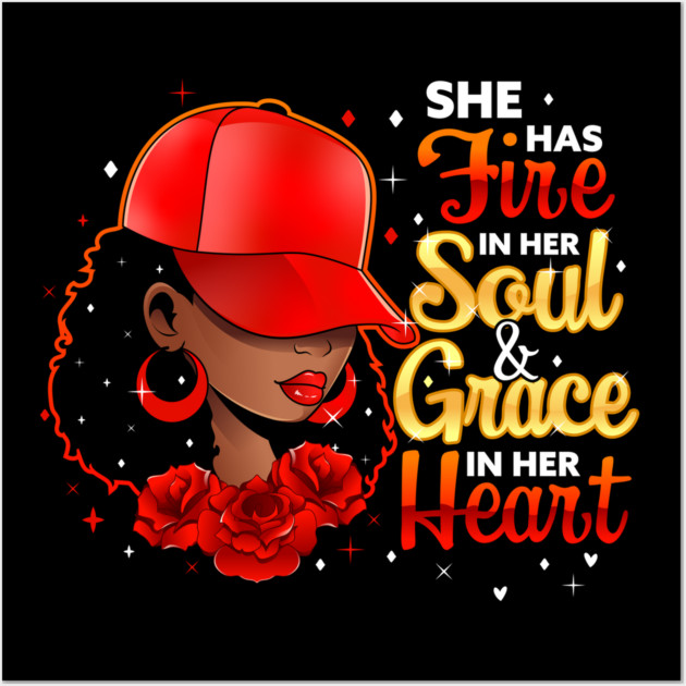She Has Fire In Her Soul and Grace In Her Heart, Black Woman Wall Art by UrbanLifeApparel