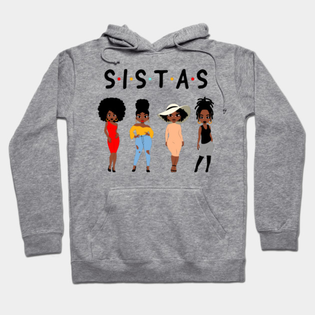 Sistas, Black Women, African American Women Hoodie by UrbanLifeApparel