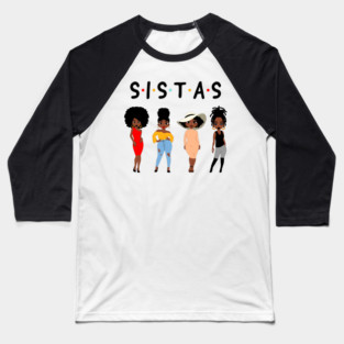 Sistas, Black Women, African American Women Baseball T-Shirt