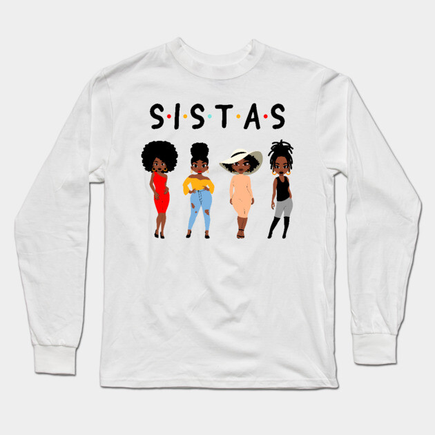 Sistas, Black Women, African American Women Long Sleeve T-Shirt by UrbanLifeApparel