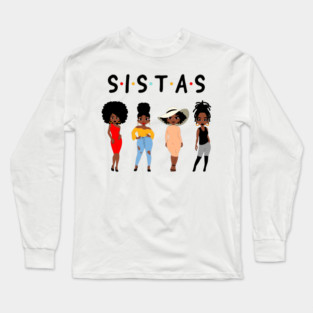 Sistas, Black Women, African American Women Long Sleeve T-Shirt