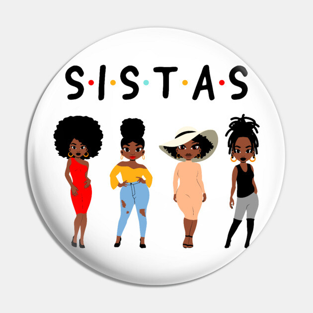 Sistas, Black Women, African American Women Pin by UrbanLifeApparel