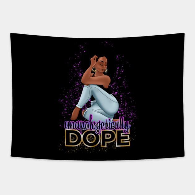 Unapologetically Dope, Black Woman Tapestry by UrbanLifeApparel