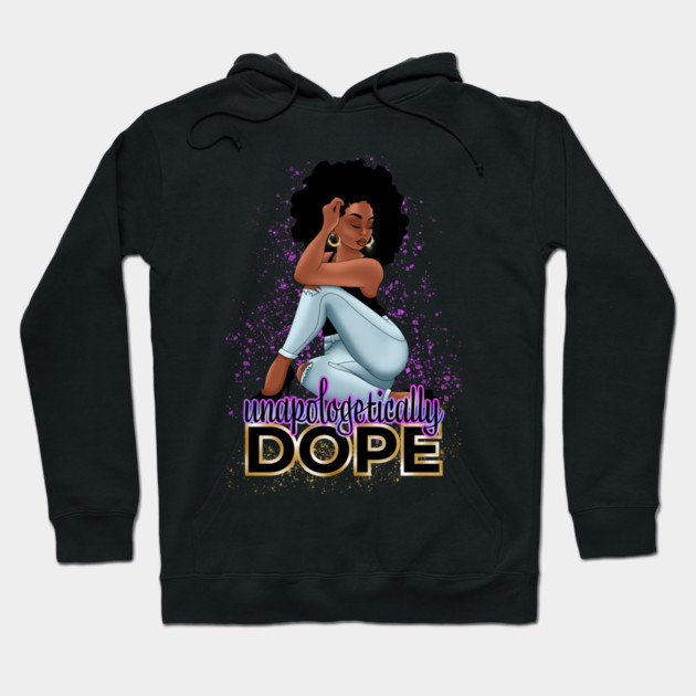 Unapologetically Dope, Black Woman Hoodie by UrbanLifeApparel