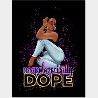 Unapologetically Dope, Black Woman Posters and Art