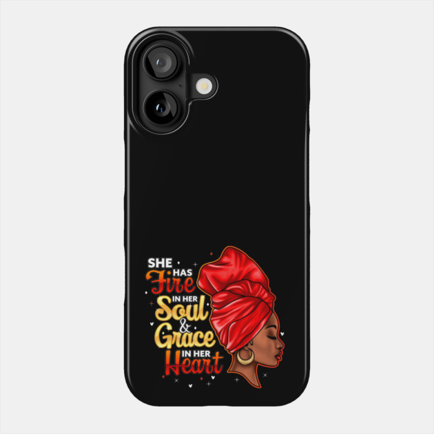 She Has Fire In Her Soul and Grace In Her Heart, Black Women Phone Case by UrbanLifeApparel