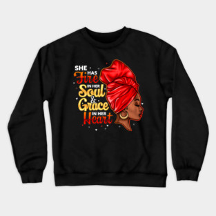 She Has Fire In Her Soul and Grace In Her Heart, Black Women Crewneck Sweatshirt