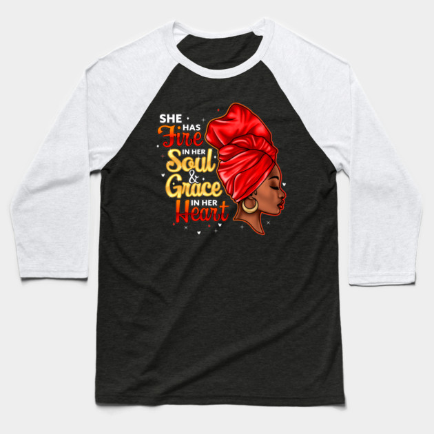 She Has Fire In Her Soul and Grace In Her Heart, Black Women Baseball T-Shirt by UrbanLifeApparel