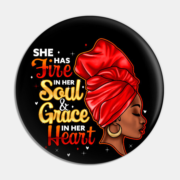 She Has Fire In Her Soul and Grace In Her Heart, Black Women Pin by UrbanLifeApparel