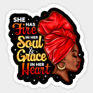 She Has Fire In Her Soul and Grace In Her Heart, Black Women Sticker