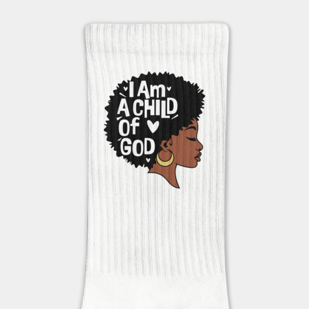 I am a child of God, Black Woman by UrbanLifeApparel