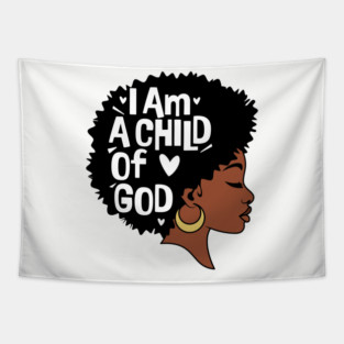 I am a child of God, Black Woman Tapestry
