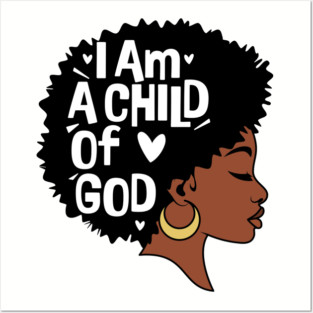 I am a child of God, Black Woman Posters and Art