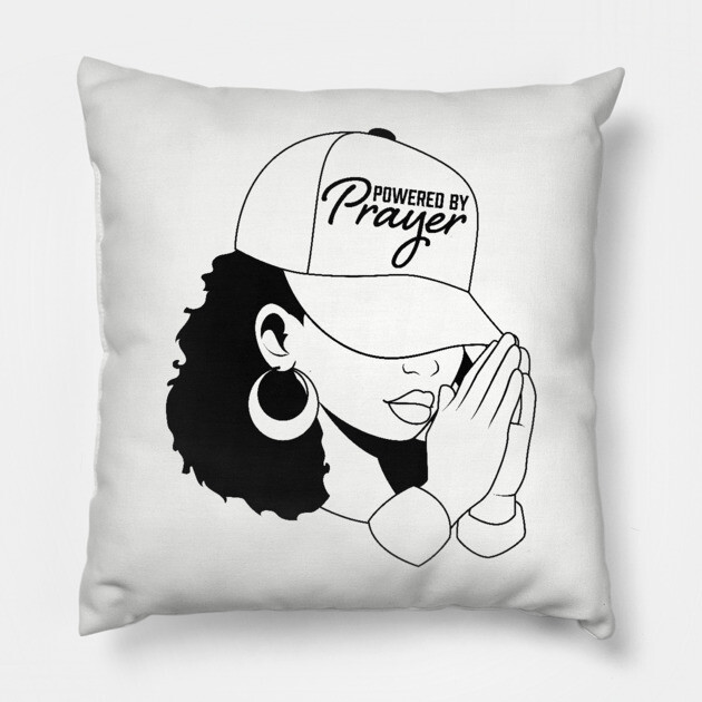 Powered by Prayer, Black Woman Pillow by UrbanLifeApparel