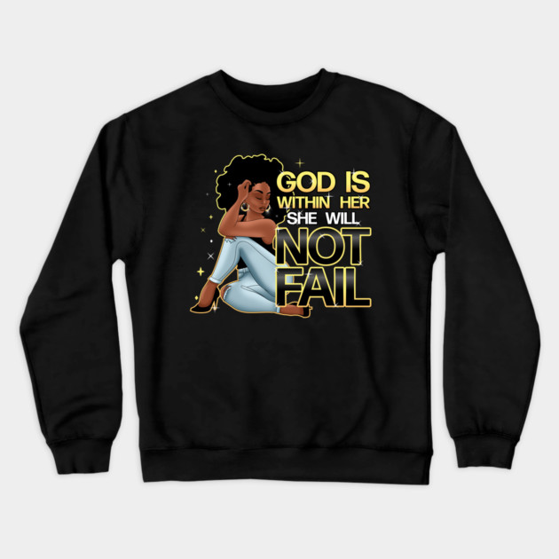 God is within her she will not fail, Woman of Faith Crewneck Sweatshirt by UrbanLifeApparel