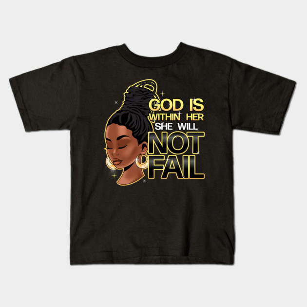 God is within her, she will not fail, Woman of Faith, Black Girl Kids T-Shirt by UrbanLifeApparel