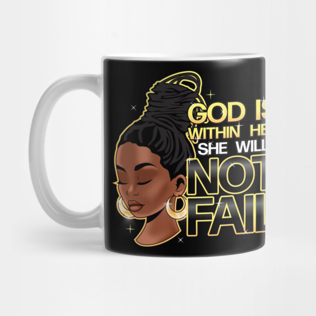 God is within her, she will not fail, Woman of Faith, Black Girl by UrbanLifeApparel
