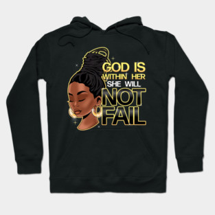 God is within her, she will not fail, Woman of Faith, Black Girl Hoodie