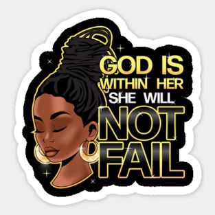 God is within her, she will not fail, Woman of Faith, Black Girl Sticker