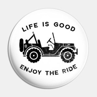 Life is good Jeep Enjoy The Ride Pin
