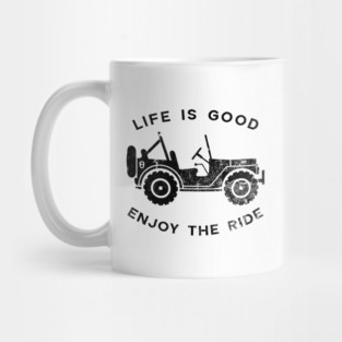 Life is good Jeep Enjoy The Ride Mug