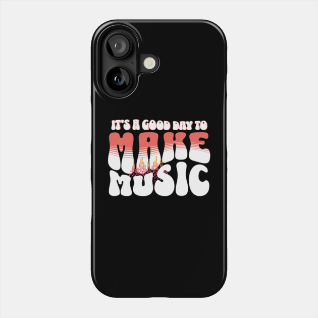 It's A Good Day To Make Music Phone Case by The WYLD Tribe