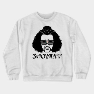 Sho Nuff Crewneck Sweatshirt