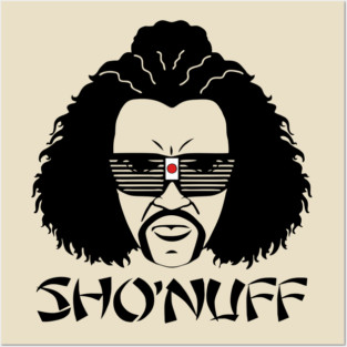 Sho Nuff Posters and Art