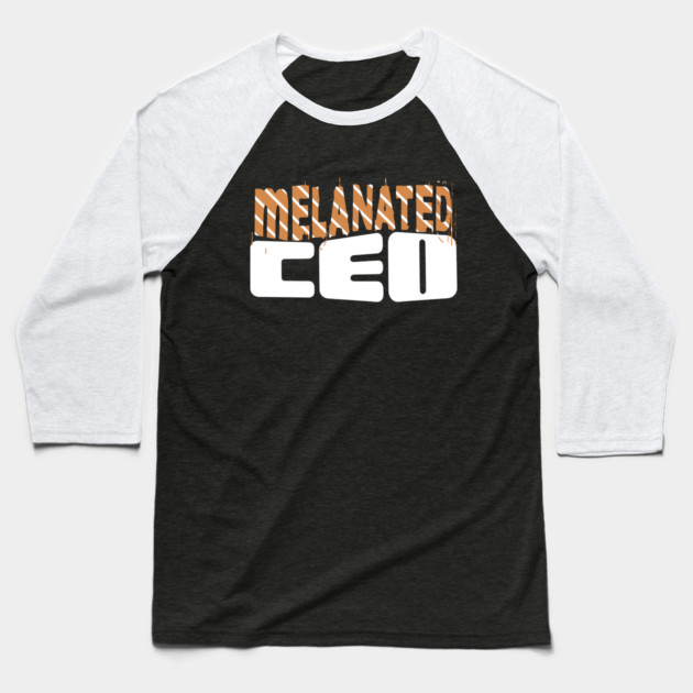 Melanated CEO Baseball T-Shirt by The WYLD Tribe