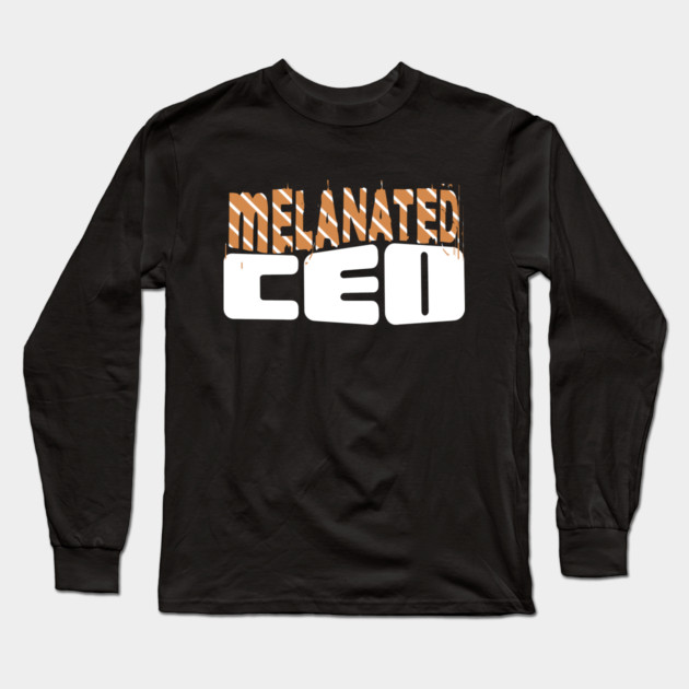 Melanated CEO Long Sleeve T-Shirt by The WYLD Tribe