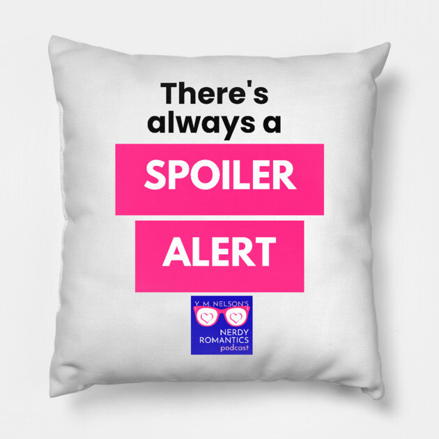 There's always a Spoiler Alert - Black Letters, Nerdy Logo Pillow by Nerdy Romantics Fan Shop*